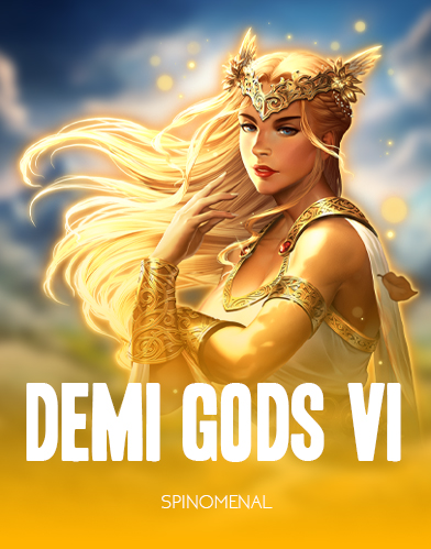 Demi Gods VI